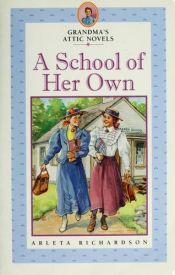 book cover of Eighteen and on Her Own (Richardson, Arleta. Grandma's Attic Series.) by Arleta Richardson