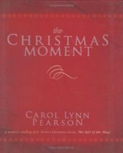 book cover of The Christmas Moment by Carol Lynn Pearson