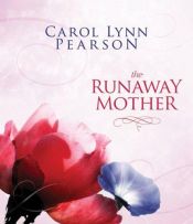 book cover of The Runaway Mother by Carol Lynn Pearson