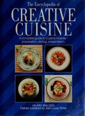 book cover of The Encyclopedia of Creative Cuisine by Hilaire Walden