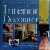 book cover of The complete interior decorator by Mike Lawrence