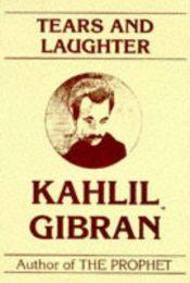 book cover of Tears and Laughter by Halíl Dzsibrán