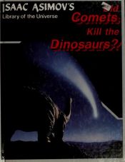 book cover of Did comets kill the dinosaurs? (Isaac Asimov's library of the universe) by აიზეკ აზიმოვი