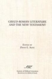 book cover of Greco-Roman Literature and The New Testament: Selected Forms and Genres by David E Aune