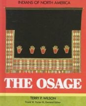 book cover of The Osage (Indians of North America) by Terry P. Wilson