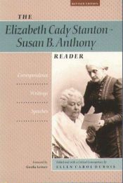 book cover of The Elizabeth Cady Stanton-Susan B. Anthony Reader: Correspondence, Writings, Speeches (Women's Studies) by Ellen Carol DuBois