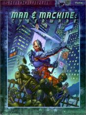 book cover of Man & Machine: Cyberware (Shadowrun (Fasa Corp.)) by Jean Rabe