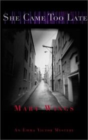 book cover of She came too late by Mary Wings