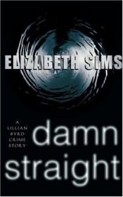 book cover of Damn Straight: A Lillian Byrd Crime Story by Elizabeth Sims