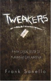 book cover of Tweakers: How Crystal Meth Is Ravaging Gay America by Frank Sanello