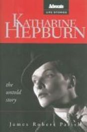 book cover of Katharine Hepburn: The Untold Story by James Robert Parish