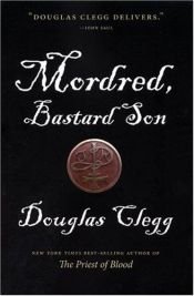 book cover of Mordred, Bastard Son by Douglas Clegg