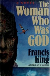 book cover of The Woman Who Was God by Francis King