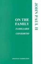 book cover of The Role of the Christian Family in the Modern World: Familiaris Consortio by Pope John Paul II