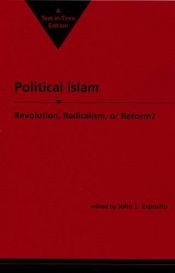 book cover of Political Islam: Revolution, Radicalism, or Reform by Джон Эспозито