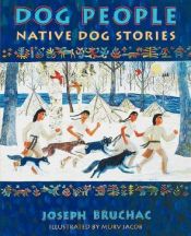 book cover of Dog People: Native Dog Stories by Joseph Bruchac