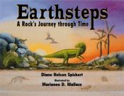 book cover of Earthsteps: A Rock's Journey through Time by Diane Nelson Spickert