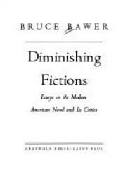 book cover of Diminishing fictions : essays on the modern American novel and its critics by Bruce Bawer