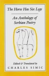 book cover of The Horse has six legs : an anthology of Serbian poetry by Charles Simic