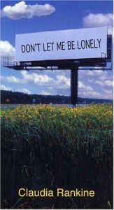 book cover of Don't let me be lonely : an American lyric by Claudia Rankine