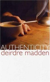 book cover of Authenticity by Deirdre Madden