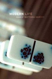 book cover of Modern Life by Matthea Harvey