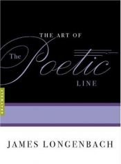 book cover of The Art of the Poetic Line by James Longenbach