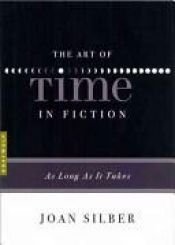 book cover of The Art of Time in Fiction: As Long as It Takes (Art of...) by Joan Silber