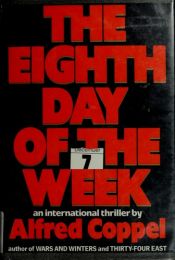 book cover of The eighth day of the week by Alfred Coppel