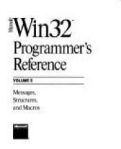 book cover of Microsoft Win32 Programmer's Reference: Messages, Structures, and Macros by Microsoft