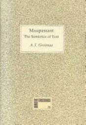 book cover of Maupassant : the semiotics of text : practical exercises by Algirdas Julius Greimas