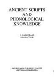 book cover of Ancient Scripts and Phonological Knowledge (Amsterdam Studies in the Theory and History of Linguistic Science, Series IV by D. Gary Miller