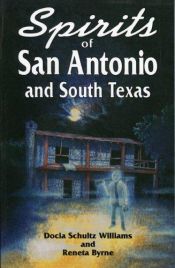 book cover of Spirits of San Antonio and South Texas by Docia Schultz Williams