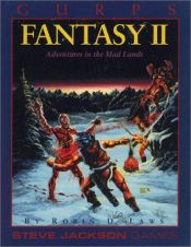 book cover of GURPS Fantasy II: Adventures in the Mad Lands by Robin D. Laws