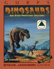 book cover of GURPS Dinosaurs and Other Prehistoric Creatures by Stephen Dedman