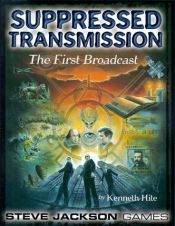 book cover of *Suppressed Transmission 1 : The First Broadcast by Ken Hite