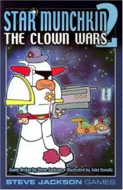 book cover of Steve Jackson Games Star Munchkin 2 Clown Wars by Steve Jackson Games