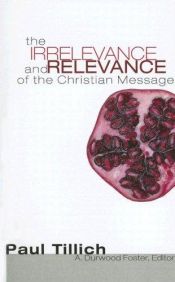 book cover of The irrelevance and relevance of the Christian message by Paul Tillich