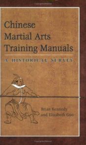 book cover of Chinese Martial Arts Training Manuals: A Historical Survey by Brian Kennedy