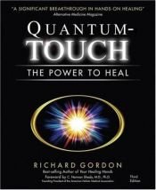 book cover of Quantum Touch: The Power to Heal by Richard Gordon