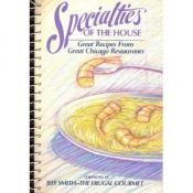 book cover of Specialties of the house : great recipes from great Chicago restaurants by Jeff Smith