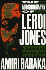 book cover of The autobiography of LeRoi Jones by Amiri Baraka