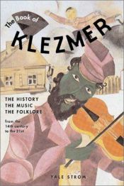 book cover of The book of klezmer : The history, the music, the folklore by Yale Strom