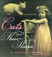 book cover of Cats and Their Slaves: An Anthology of Worship by Michelle Lovric