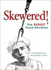 book cover of Skewered!: The Rudest Food Reviews by Michelle Lovric