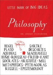 book cover of Little Book of Big Ideas: Philosophy (Little Book of Big Ideas series) by Jeremy Stangroom