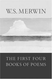 book cover of The first four books of poems by W. S. Merwin