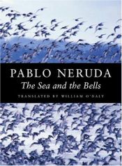 book cover of The Sea and the Bells (A Kagean Book) by Pablo Neruda