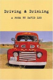 book cover of Driving and drinking : a poem by David Lee