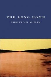 book cover of The long home by Christian Wiman